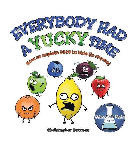 Cover image for Everybody Had A Yucky Time: How to explain 2020 to kids (in rhyme)