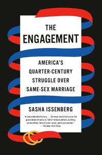 Cover image for The Engagement: America's Quarter-Century Struggle Over Same-Sex Marriage
