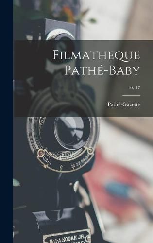 Cover image for Filmatheque Pathe-Baby; 16, 17