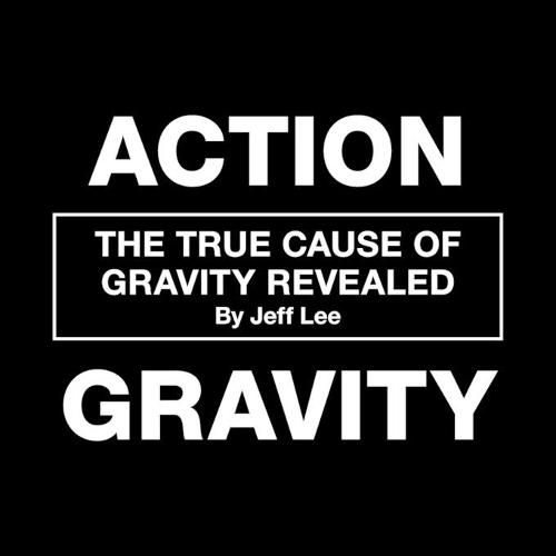 Cover image for Action Gravity: The True Cause of Gravity Revealed