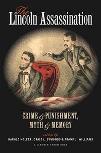 Cover image for The Lincoln Assassination: Crime and Punishment Myth and MemoryA Lincoln Forum Book