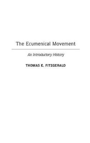 Cover image for The Ecumenical Movement: An Introductory History