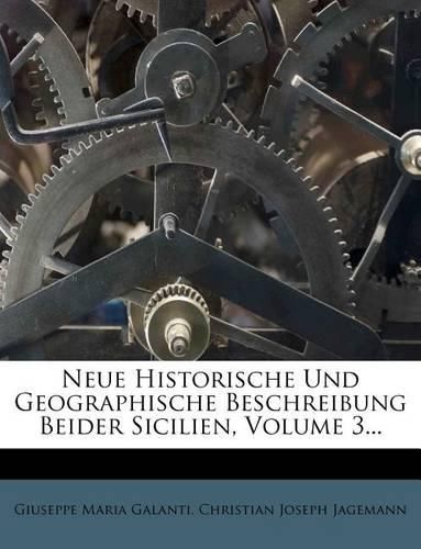 Cover image for Neue Historische Und Geographische Beschreibung Beider Sicilien, Volume 3...