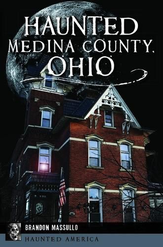 Cover image for Haunted Medina County, Ohio