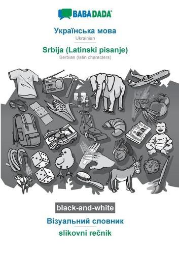 Cover image for BABADADA black-and-white, Ukrainian (in cyrillic script) - Srbija (Latinski pisanje), visual dictionary (in cyrillic script) - slikovni re&#269;nik: Ukrainian (in cyrillic script) - Serbian (latin characters), visual dictionary