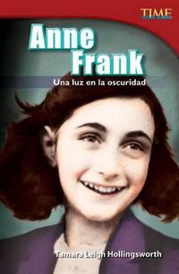 Cover image for Anne Frank: Una luz en la oscuridad (Anne Frank: A Light in the Dark) (Spanish Version)