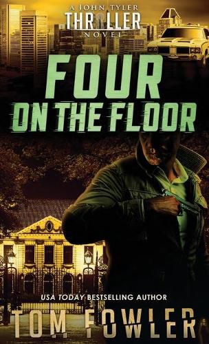 Cover image for Four on the Floor: A John Tyler Thriller