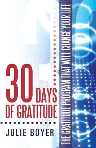 Cover image for 30 Days of Gratitude: The Gratitude Program That Will Change Your Life