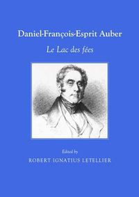 Cover image for Daniel-Francois-Esprit Auber: Le Lac des fees