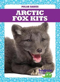 Cover image for Arctic Fox Kits