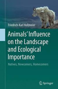 Cover image for Animals' Influence on the Landscape and Ecological Importance: Natives, Newcomers, Homecomers