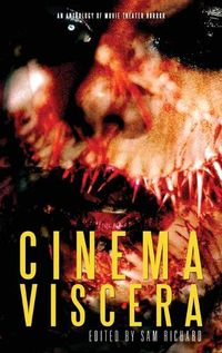 Cover image for Cinema Viscera: An Anthology of Movie Theater Horror