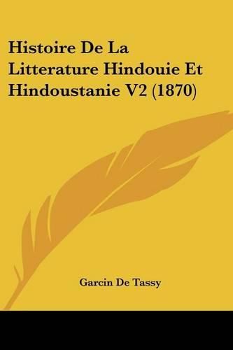 Cover image for Histoire de La Litterature Hindouie Et Hindoustanie V2 (1870)