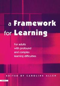 Cover image for A Framework for Learning: For Adults with Profound and Complex Learning Difficulties