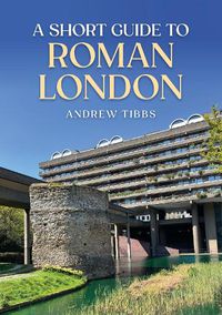 Cover image for A Short Guide to Roman London