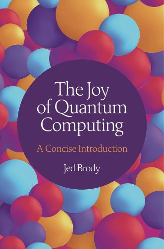 Cover image for The Joy of Quantum Computing