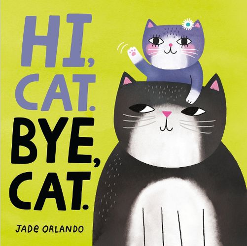 Cover image for Hi, Cat. Bye, Cat.