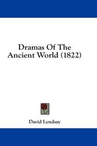 Cover image for Dramas of the Ancient World (1822)