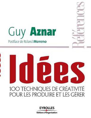 Cover image for Idees: 100 techniques de creativite pour les produire et les gerer