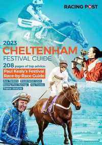 Cover image for Racing Post Cheltenham Festival Guide 2023