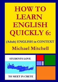 Cover image for How to Learn English Quickly 6: (Adult) English in Context