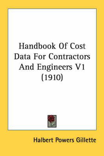 Cover image for Handbook of Cost Data for Contractors and Engineers V1 (1910)