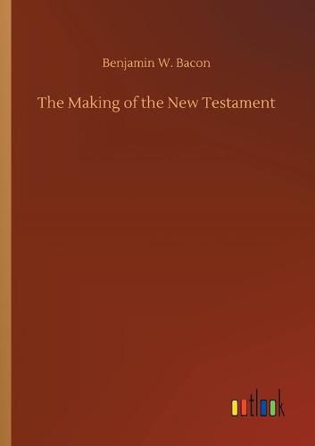 Cover image for The Making of the New Testament