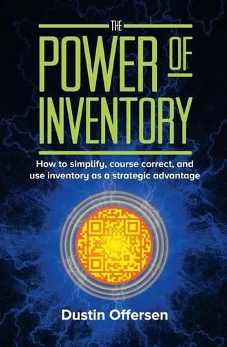 Cover image for The Power of Inventory: How to simplify, course correct, and use inventory as a strategic advantage