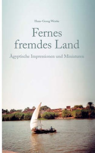 Cover image for Fernes fremdes Land: AEgyptische Impressionen und Miniaturen
