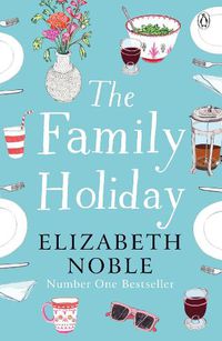Cover image for The Family Holiday: Escape to the Cotswolds for a heartwarming story of love and family