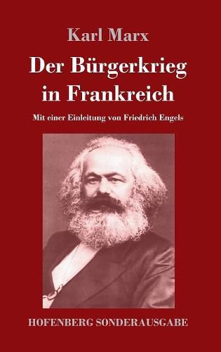 Der Burgerkrieg in Frankreich: Mit einer Einleitung von Friedrich Engels