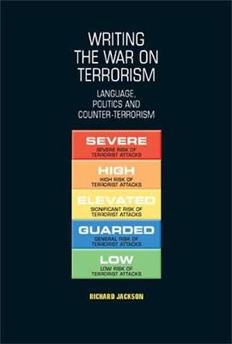 Cover image for Writing the War on Terrorism: Language, Politics and Counter-terrorism