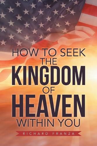 Cover image for How to Seek the Kingdom of Heaven Within You