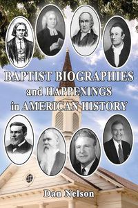 Cover image for Baptist Biographies and Happenings in American History