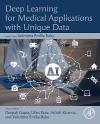 Cover image for Deep Learning for Medical Applications with Unique Data