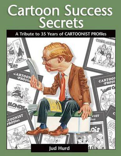 Cover image for Cartoon Success Secrets: A Tribute to 30 Years of Cartoonist Profiles