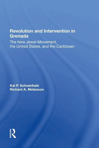 Cover image for Revolution and Intervention in Grenada: The New Jewel Movement, the United States, and the Caribbean