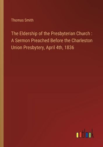 Cover image for The Eldership of the Presbyterian Church