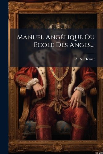 Cover image for Manuel Angelique Ou Ecole Des Anges...