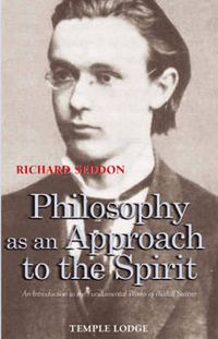 Cover image for Philosophy as an Approach to the Spirit: An Introduction to the Fundamental Works of Rudolf Steiner