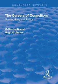 Cover image for The Careers of Councillors: Gender, Party and Politics: Gender, Party and Politics