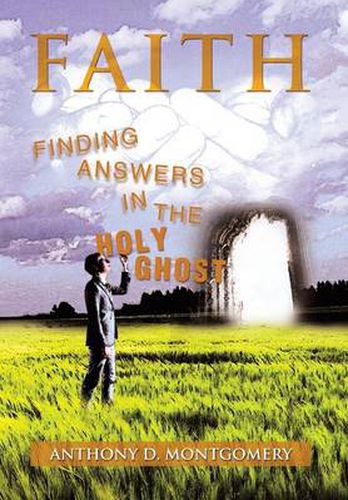 Cover image for Faith: Finding Answers in the Holy Ghost