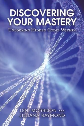 Cover image for Discovering Your Mastery: Unlocking Hidden Codes Within