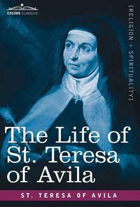 Cover image for The Life of St. Teresa of Avila