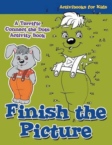 Finish the Picture: A Terrific Connect the Dots Activity Book