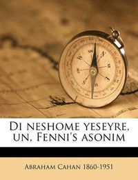 Cover image for Di Neshome Yeseyre, Un, Fenni's Asonim