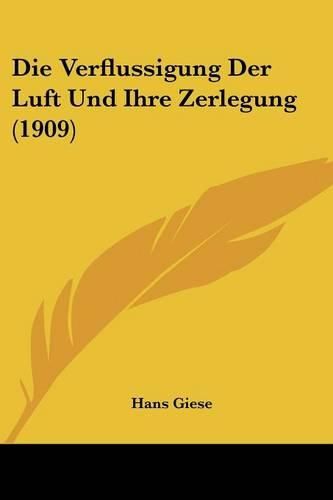 Cover image for Die Verflussigung Der Luft Und Ihre Zerlegung (1909)