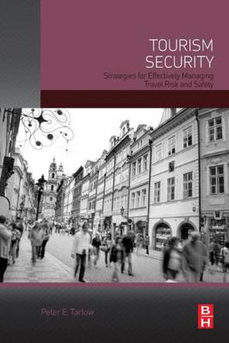 Cover image for Tourism Security: Strategies for Effectively Managing Travel Risk and Safety