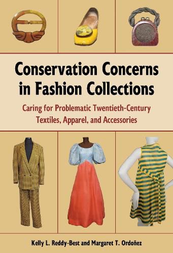 Cover image for Conservation Concerns in Fashion Collections: Caring for Problematic Twentieth-Century Textiles, Apparel, and Accessories