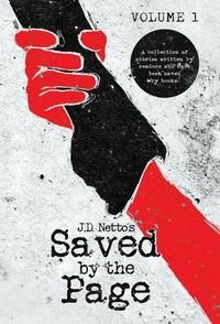 Cover image for Saved by the Page - Volume I: A collection of stories written by readers who have been saved by books.